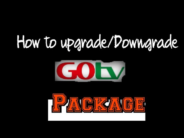 How to Upgrade Your GOtv Subscription